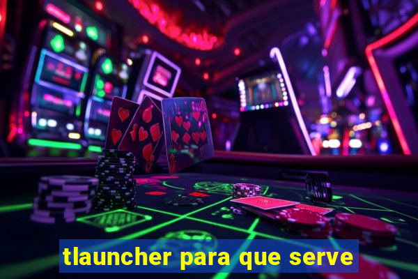 tlauncher para que serve